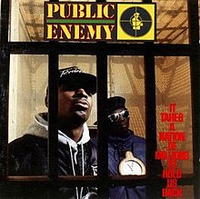 Public Enemy - It Takes A Nation Of Millions To Hold Us Back (Def Jam/Columbia, 1988)