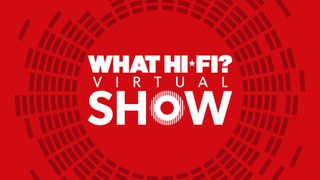 What Hi-Fi? Virtual Show