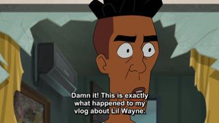 Norville (Sam Richardson) says "Damn it! This is exactly what happened to my vlog about Lil Wayne." in Velma.