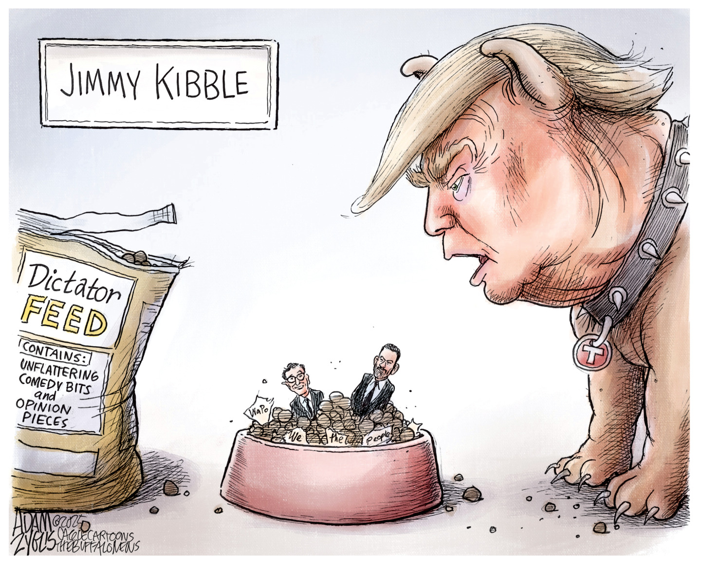 This cartoon is titled &amp;ldquo;Jimmy Kibble&amp;rdquo; and it depicts Donald Trump as an angry-looking bulldog about to eat from a bowl that includes Stephen Colbert and Jimmy Kimmel among the bits of dogfood. A bag nearby reads, &amp;ldquo;Dictator Feed: Contains unflattering comedy bits and opinion pieces.&amp;rdquo;