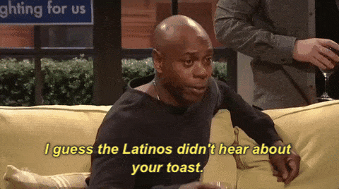 A man says "I guess the Latinos didn't hear about your toast."