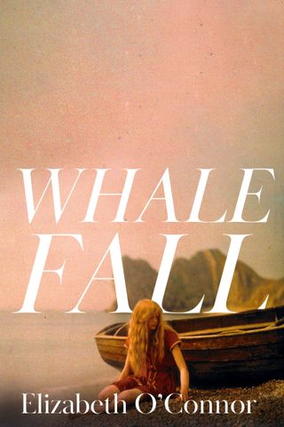 The book jacket for Whale Fall, Elizabeth O’Conner
