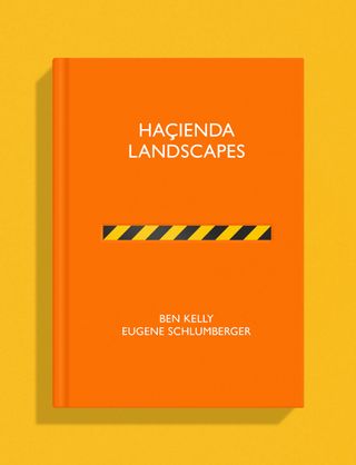 Book cover of 'Hacienda Landscapes' designed by Ben Kelly, on a vibrant yellow background
