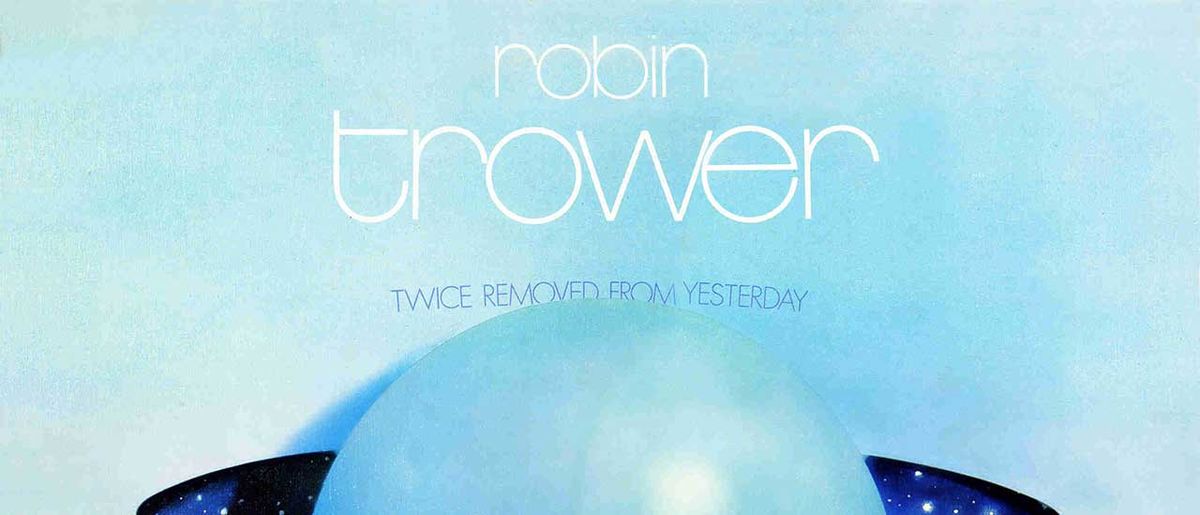 Robin Trower: Twice Removed From Yesterday