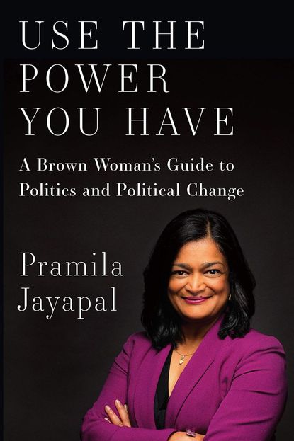 'Use the Power You Have' by Pramila Jayapal