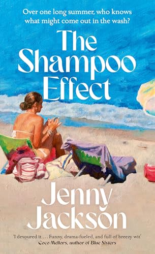 The Shampoo Effect: the Witty, Sun-Soaked, New York Times Bestselling Summer Read, Perfect for Fans of the Wedding People and Blue Sisters