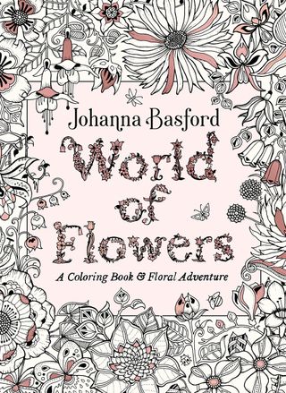 World of Flowers: A Coloring Book and Floral Adventure, Johanna Basford
