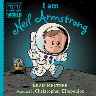 "I am Neil Armstrong" by Brad Meltzer.