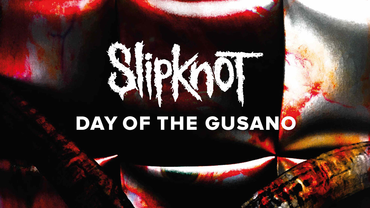 Slipknot: Day Of The Gusano