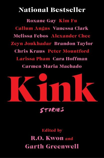 'Kink' Edited by R.O. Kwon and Garth Greenwell