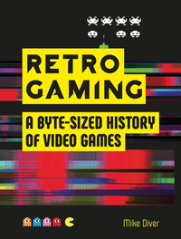 Retro Gaming: A Byte-Sized History Of Video Games | Amazon US | Amazon UK