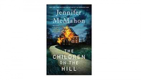 The Children on the Hill by Jennifer McMahon