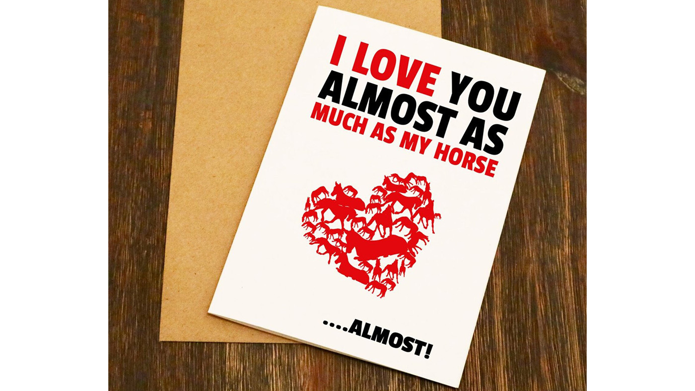 &amp;lsquo;I love you almost as much&amp;rsquo; horse Valentine&amp;rsquo;s card
