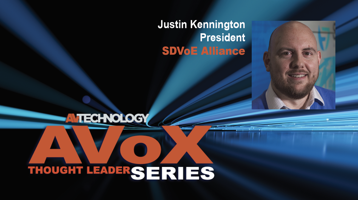 Justin Kennington, President of the SDVoE Alliance