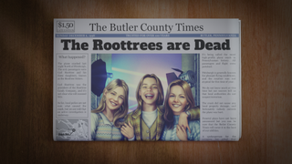 A newspaper front page showing the headline "The Roottrees are Dead" with a photo of three sisters.