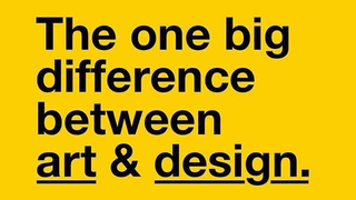 Text that reads: The one big difference between art & design