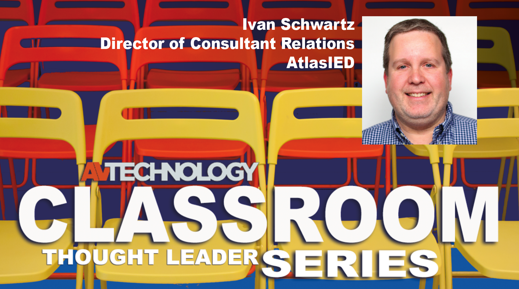 Ivan Schwartz, Director of Consultant Relations at AtlasIED