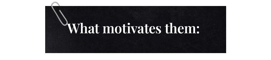 text that says what motivates them