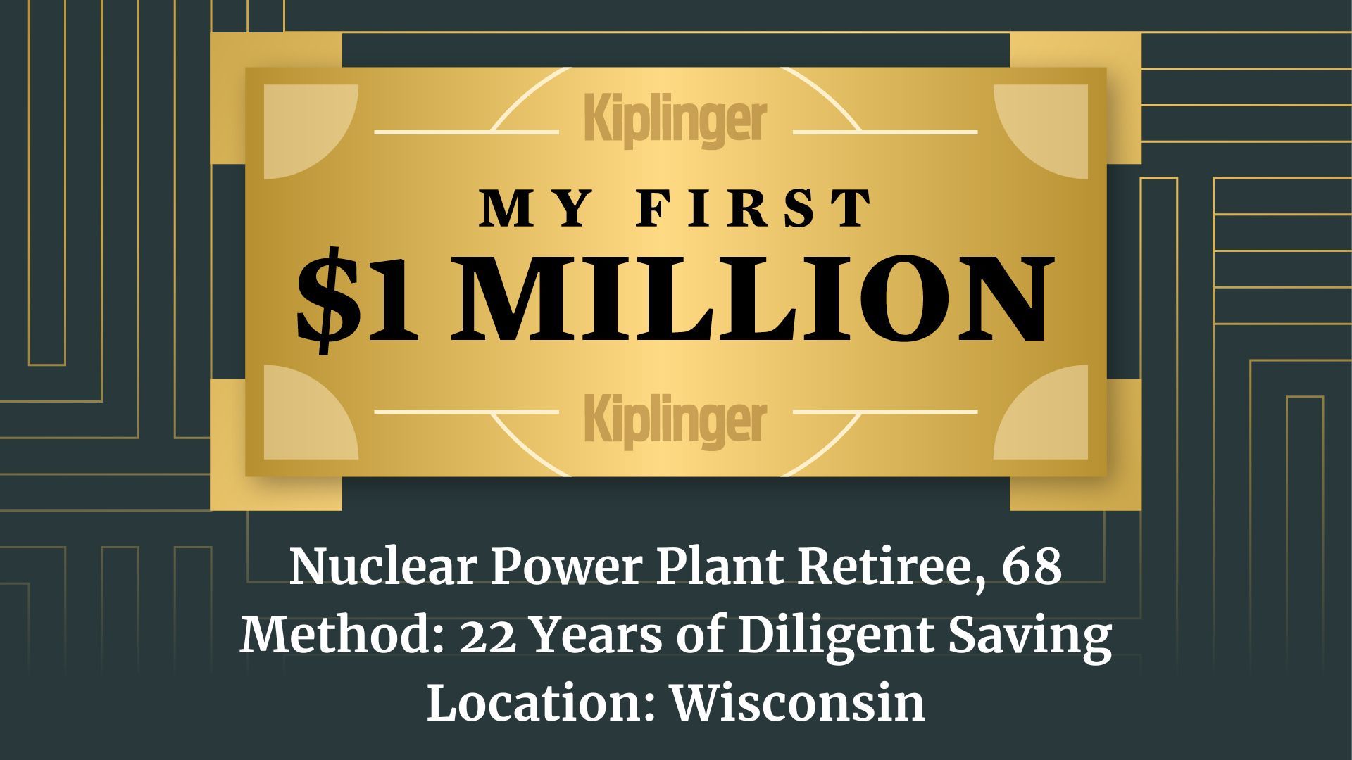My First $1 Million: Retired Nuclear Power Plant Supervisor, 68, Wisconsin