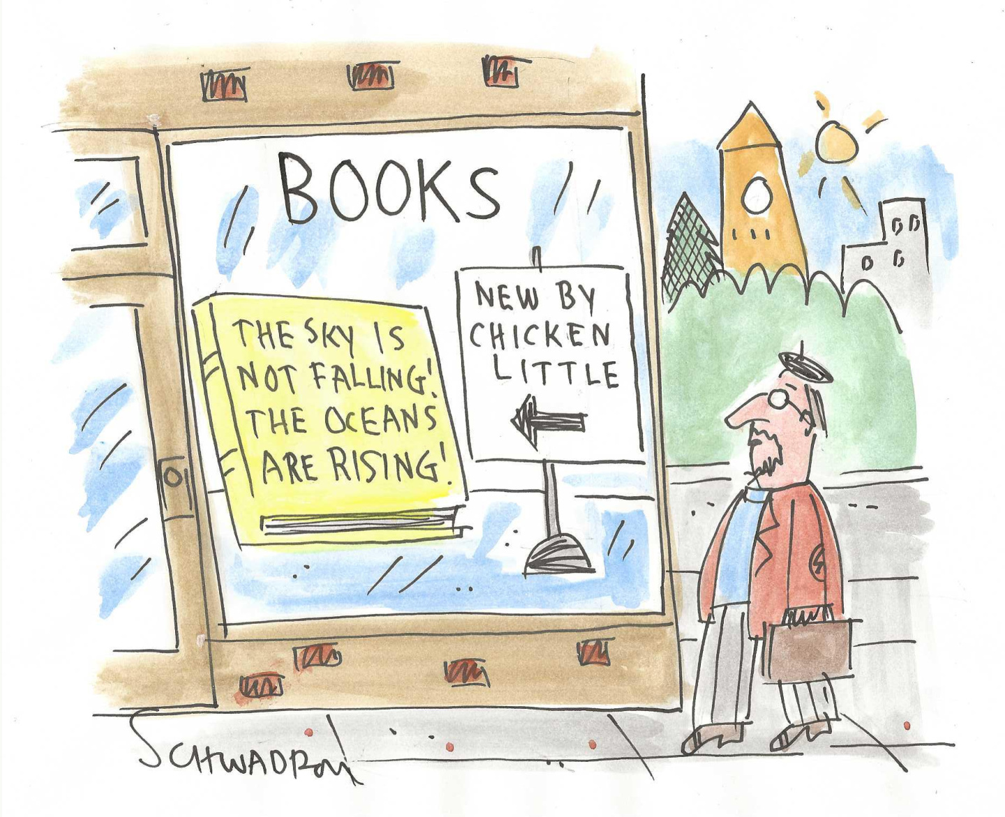 This cartoon depicts a man on a city street looking into a bookstore window. The sign in the window reads, &amp;ldquo;New by Chicken Little&amp;rdquo; and an arrow points to a book titled, &amp;ldquo;The Sky is Not Falling! The Oceans are Rising!&amp;rdquo;