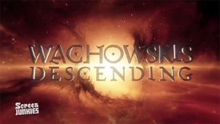 Wachowskis Decending