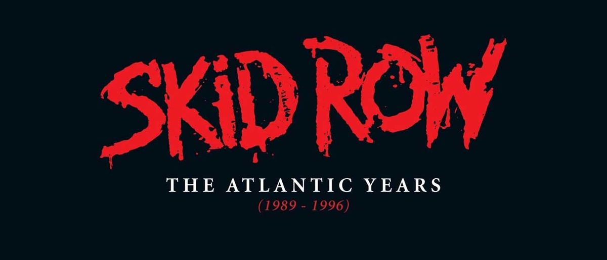 Skid Row: The Atlantic Years (1989-1996)