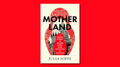 Book cover of Motherland by Julia Ioffe