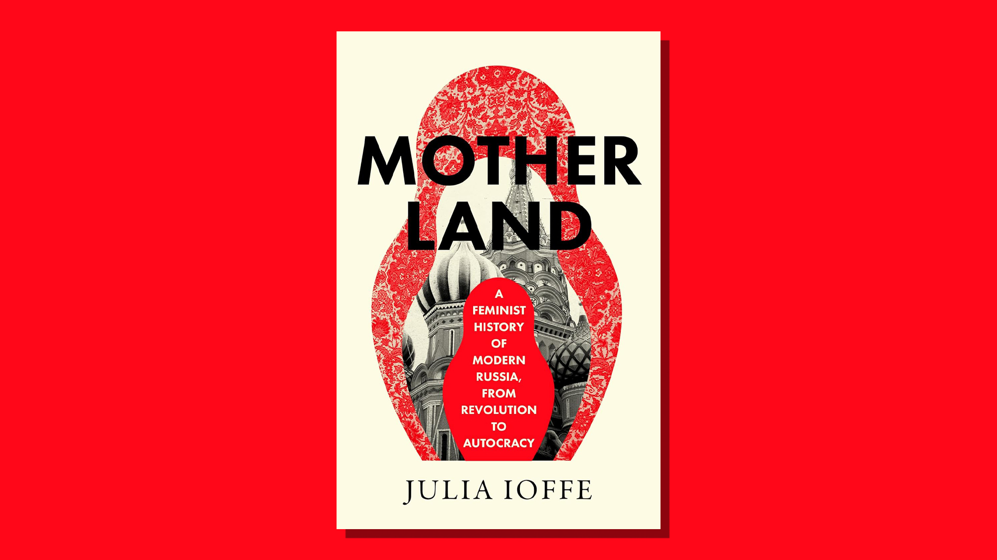 Book cover of Motherland by Julia Ioffe