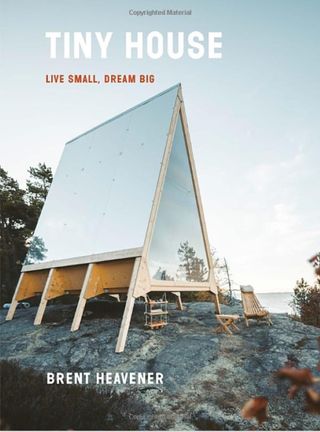 tiny house book by Brent Heaevener