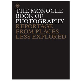 The monocle book of photography reportage from places less explored book cover