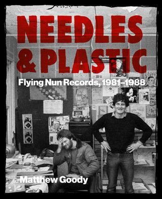 Needles and Plastic: Flying Nun Records, 1981-1988 jacket cover
