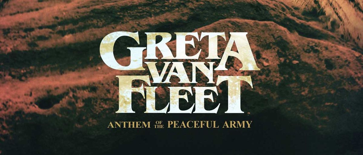 Greta Van Fleet - Anthem Of The Peaceful Army