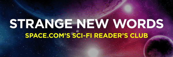 A gif of a series of sci-fi images with the words &#039;Strange New Words: Space.com&#039;s Sci-Fi Reader&#039;s Club&amp;quot; on them.