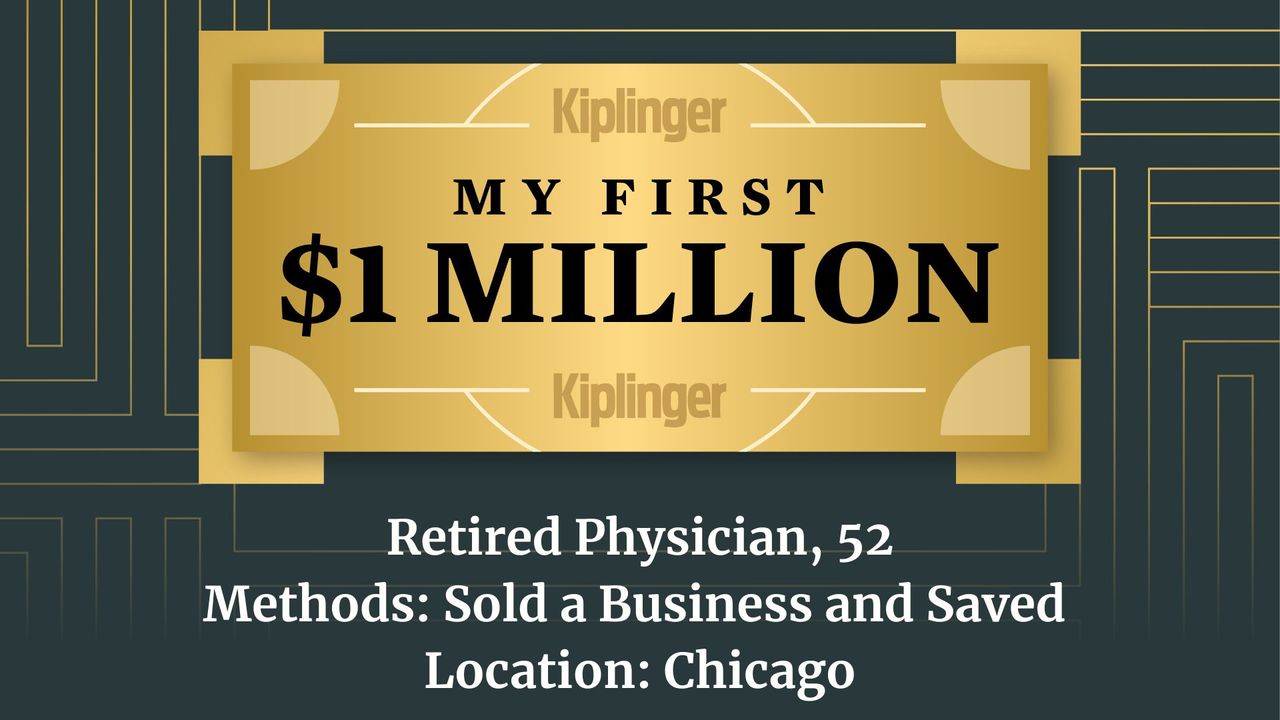 My First $1 Million: Retired Physician, 52, Chicago