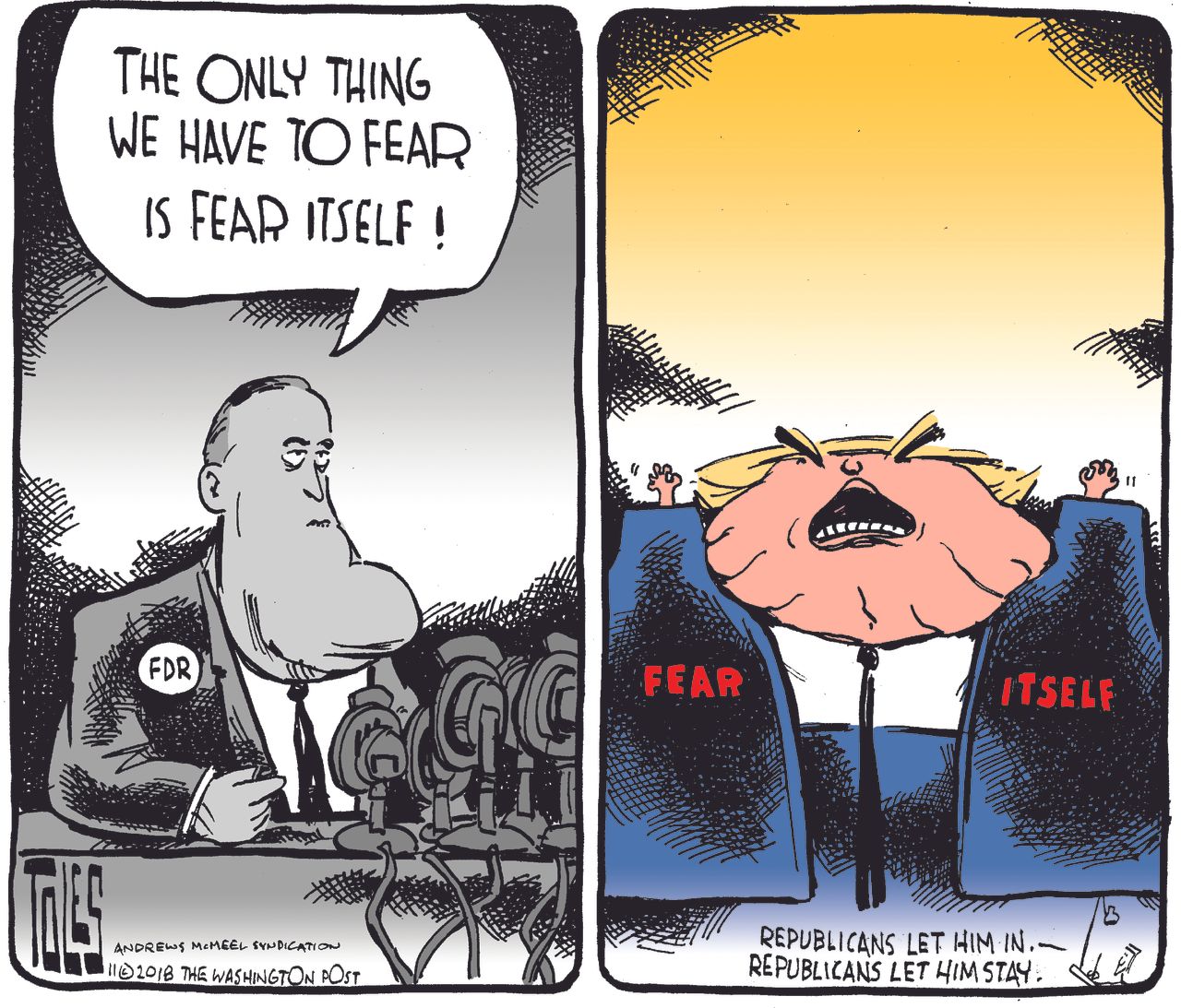 Political cartoon U.S. FDR the only thing we have to fear is fear itself Trump Republicans