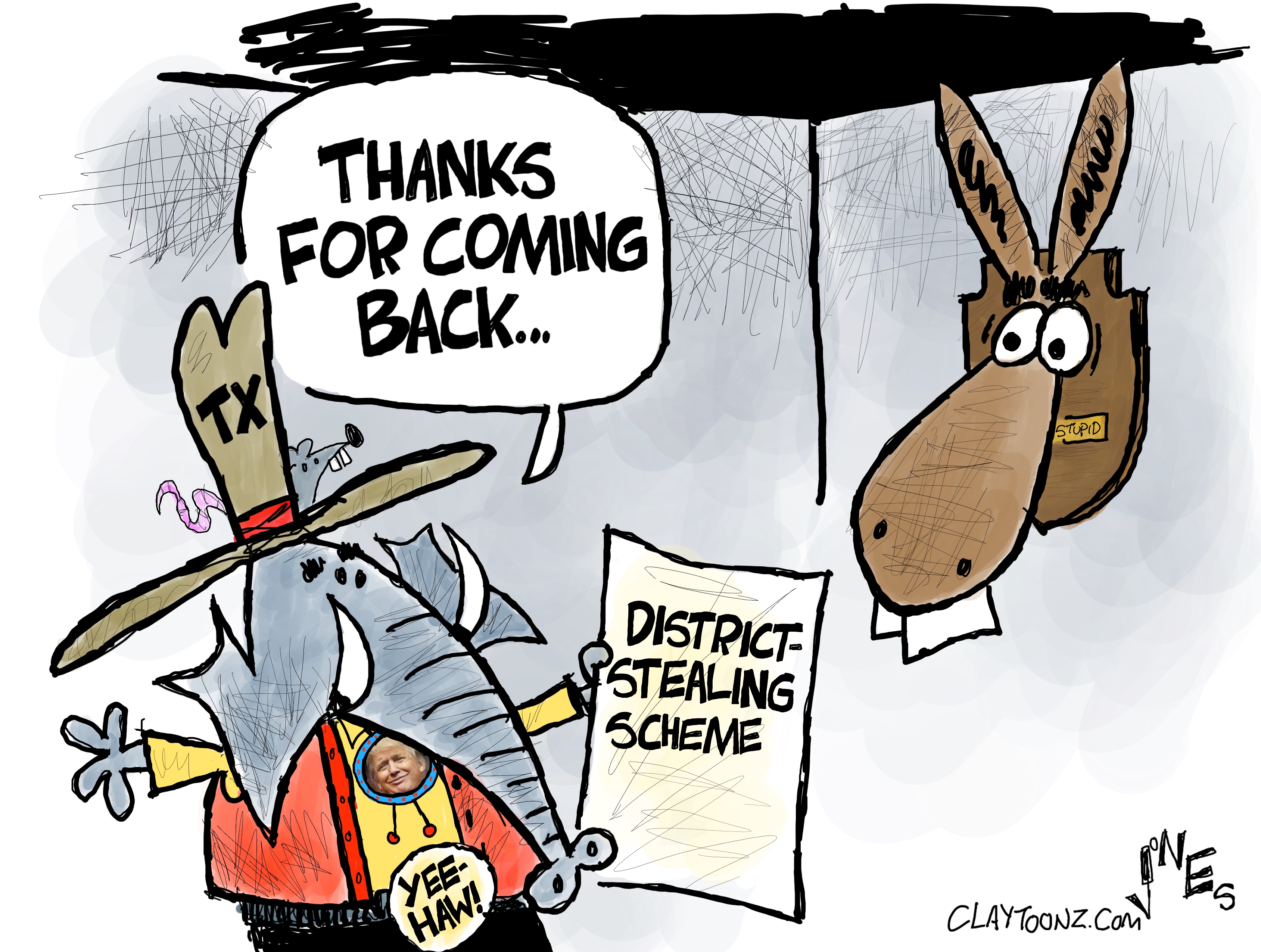 This cartoon features an elephant from Texas wearing a cowboy hat, a belt buckle that reads “Yee-haw!”. The elephant holds a piece of paper that reads “District-Stealing Scheme”. There’s a scared-looking donkey mounted on the wall like a piece of taxidermy. The elephant says, “Thanks for coming back…”