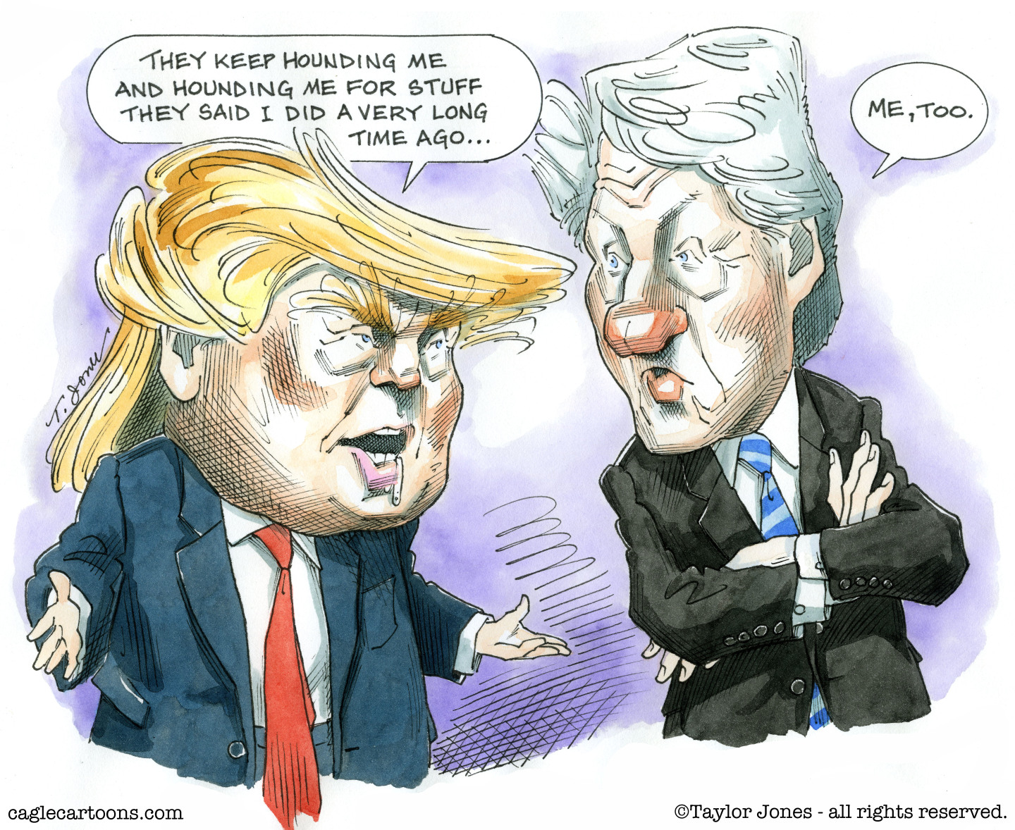 This cartoon depicts Donald Trump speaking to Bill Clinton. Trump says, &amp;ldquo;They keep hounding me and hounding me for stuff they said I did a very long time ago&amp;hellip;&amp;rdquo; Clinton responds, &amp;ldquo;Me, too.&amp;rdquo;
