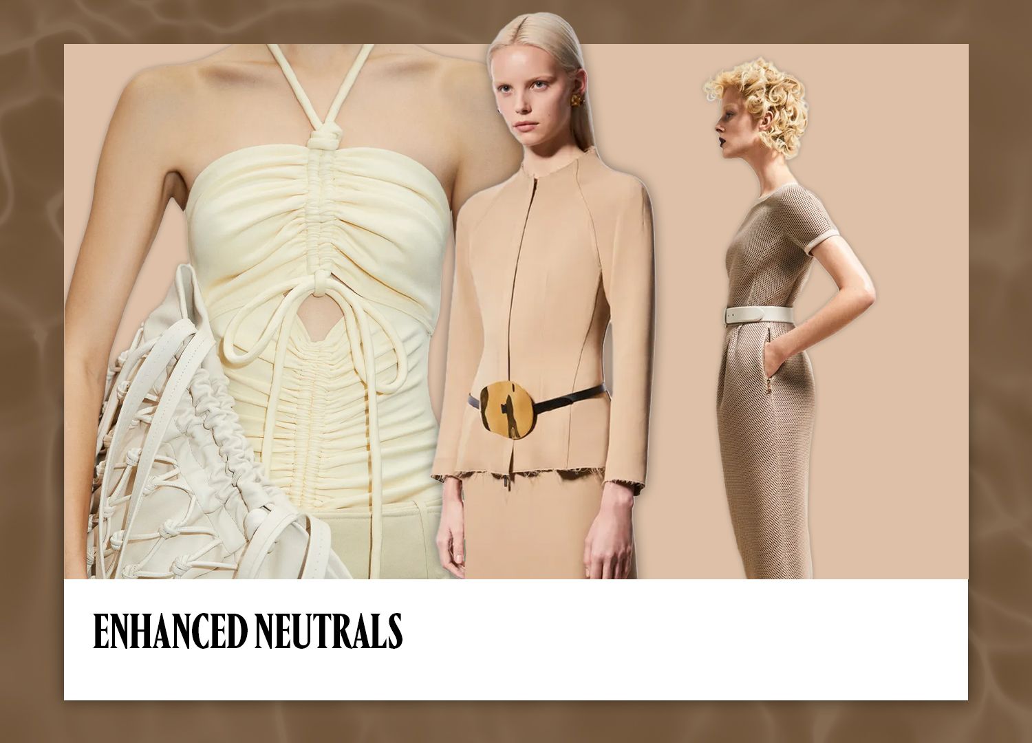enhanced neutrals on a title card next to models wearing neutrals