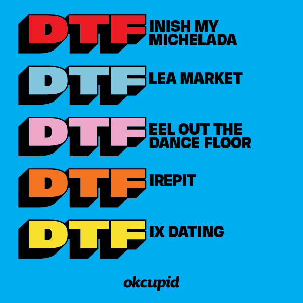 View of an OKCupid gif with a blue background and multiple phrases starting with 'DTF' in different colours