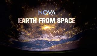 NOVA ‘Earth From Space’ Documentary Stars Our Home Planet