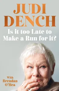 Is It Too Late to Make a Run for It? by Judi Dench with Brendan O'Hea | £12.50 (was £25) Is It Too Late to Make a Run for It? by Judi Dench with Brendan O'Hea | £12.50 (was £25)