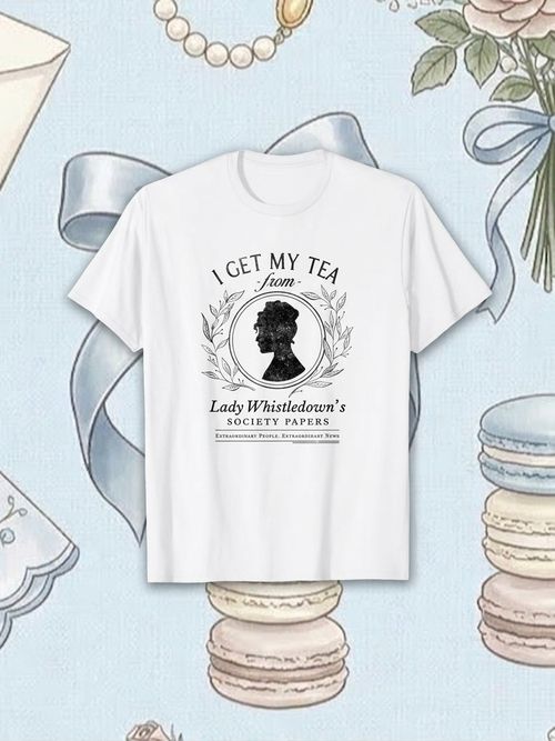 I Get My Tea From Lady Whistledown T-Shirt 