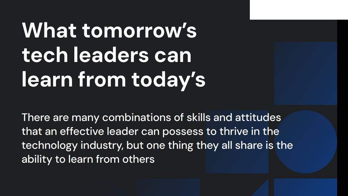 What tomorrow’s tech leaders can learn from today’s