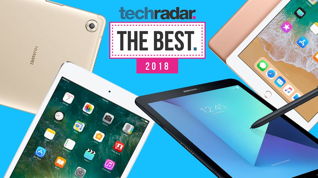 Best tablet 2018 the top slates tested and ranked TechRadar