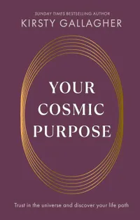 Your Cosmic Purpose by Kirsty Gallagher