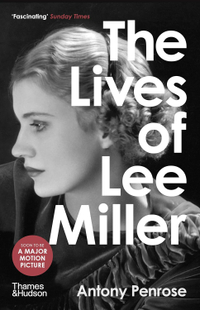 The Lives of Lee Miller  By Antony Penrose