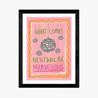 East End Prints Illustrated by Weezy 'what Comes Next Will Be Marvellous' Framed Print