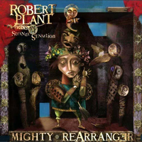 Robert Plant &amp; The Strange Sensation - Mighty ReArranger (Es Paranza/Sanctuary 2005)&nbsp;