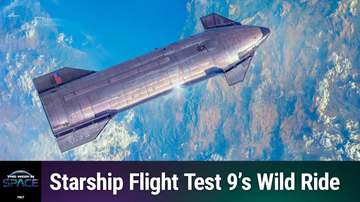 This Week In Space podcast: Episode 163 — The Trials of Starship