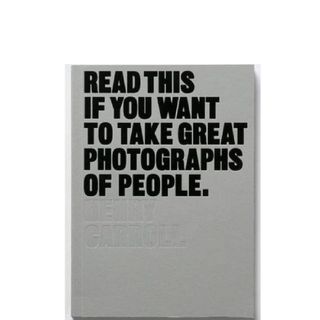 Cover of Read This If You Want to Take Great Photographs of People